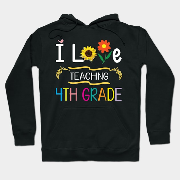 I Love Teaching 4th Grade Students Teachers Back To School Hoodie by Cowan79